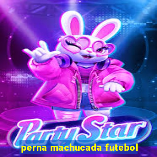 perna machucada futebol